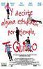 Y decirte alguna estupidez, por ejemplo, Te Quiero