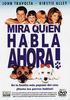 Mira quien habla ahora